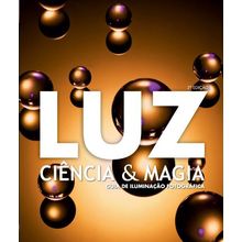 Luz: Ciência e Magia - Guia de Iluminação Fotográfica