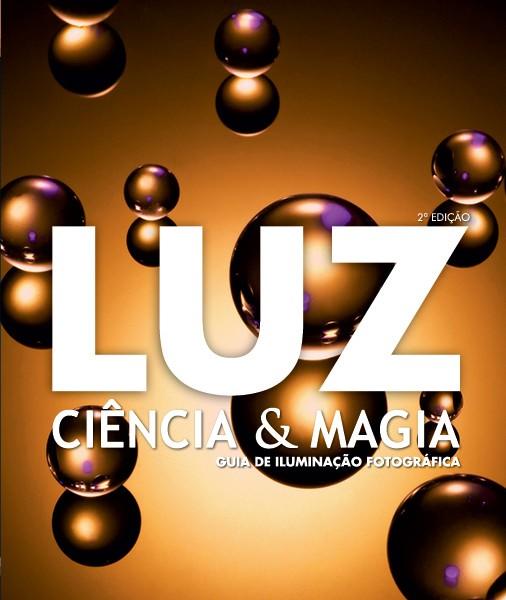 Luz: Ciência e Magia - Guia de Iluminação Fotográfica