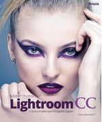 Adobe Photoshop Lightroom CC - Guia Completo para Fotógrafos Digitais