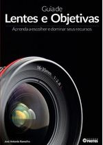 Guia de Lentes e Objetivas: Aprenda a escolher e Dominar seus Recursos